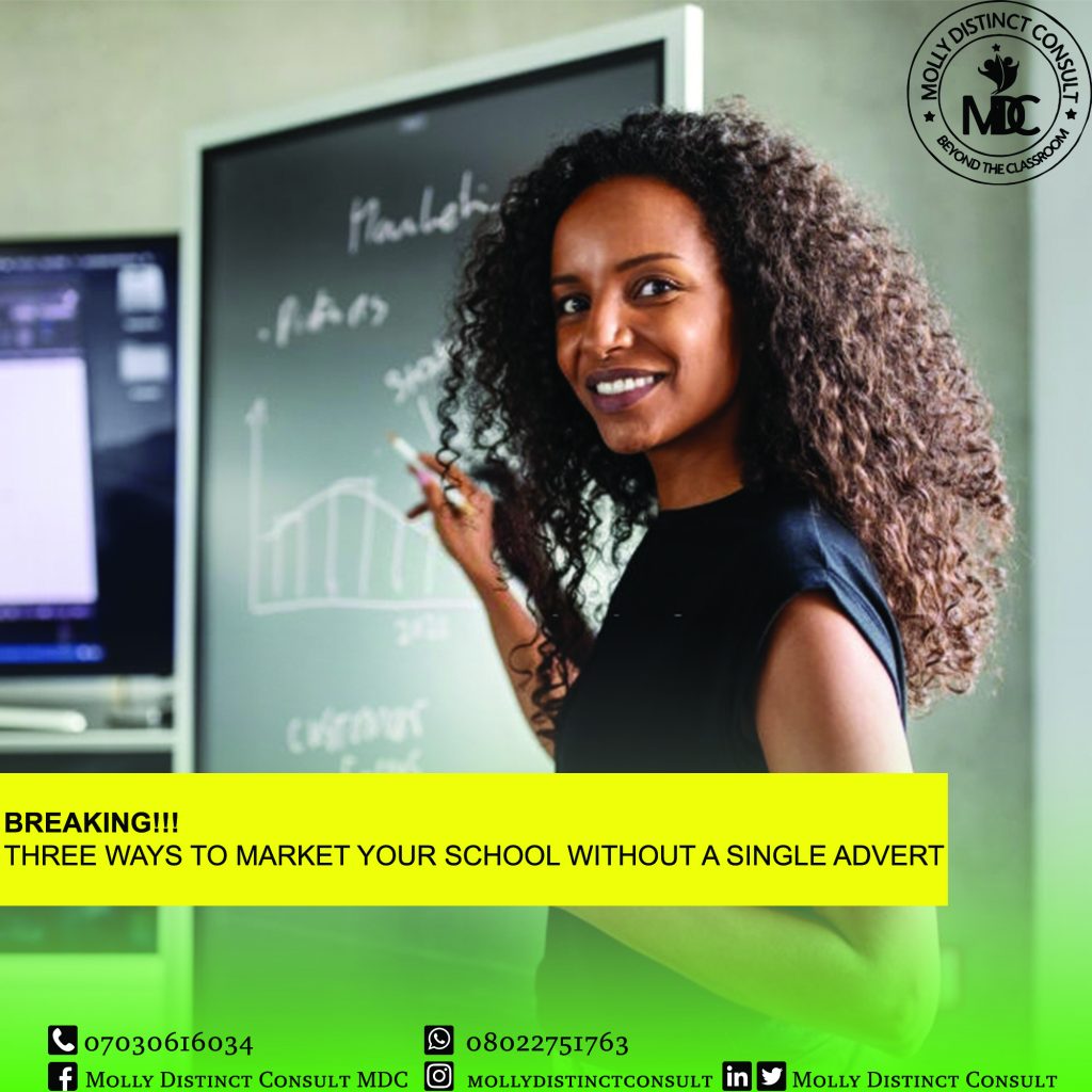 BREAKING!!! Three ways to Market your School without a single ADVERT