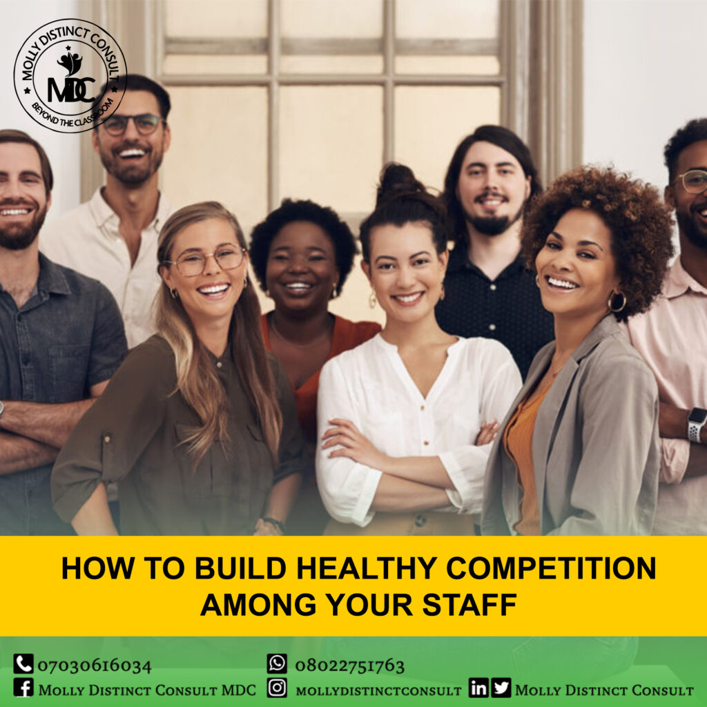 How to build a healthy competition among  your staff