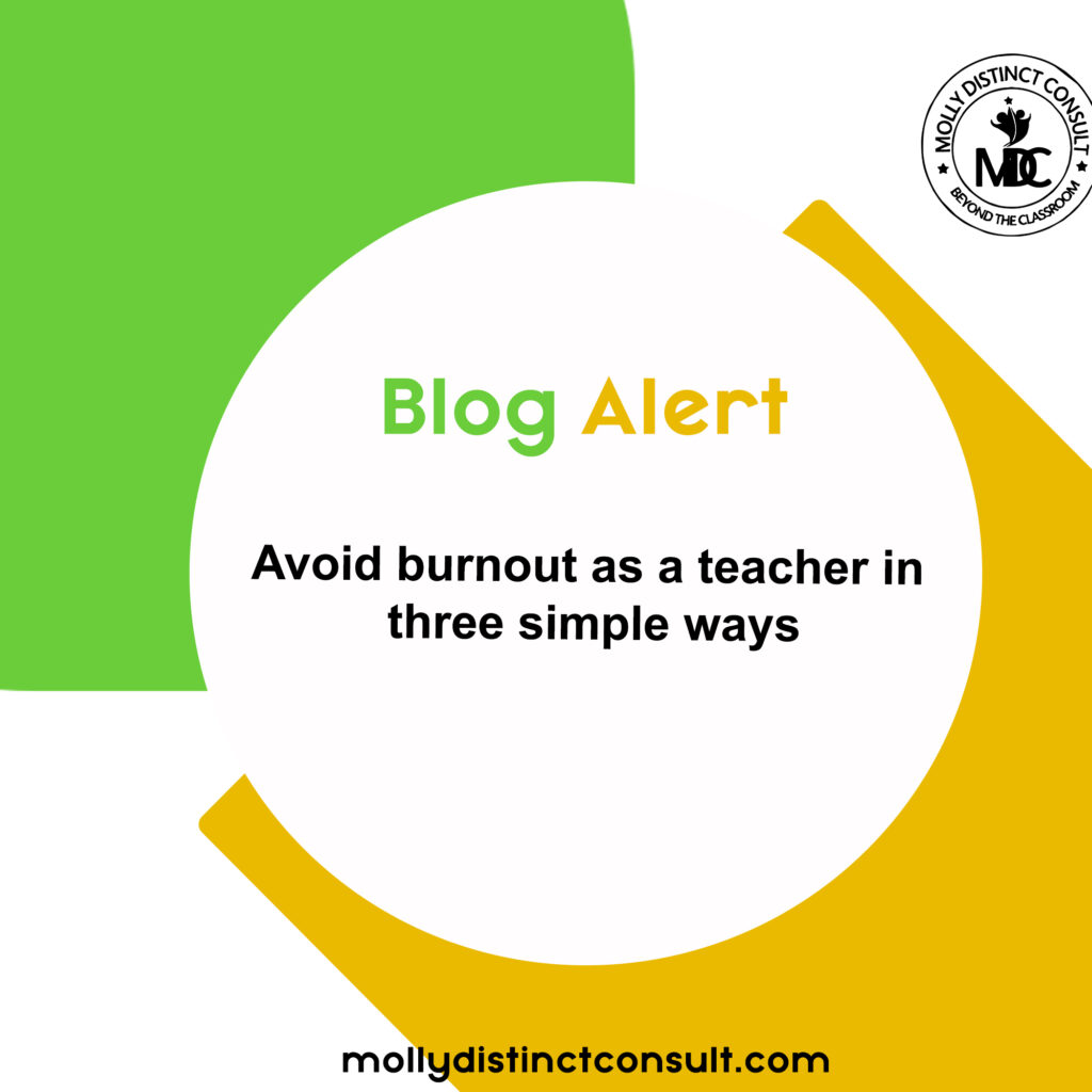 AVOID BURNOUT AS A TEACHER IN THREE SIMPLE WAYS