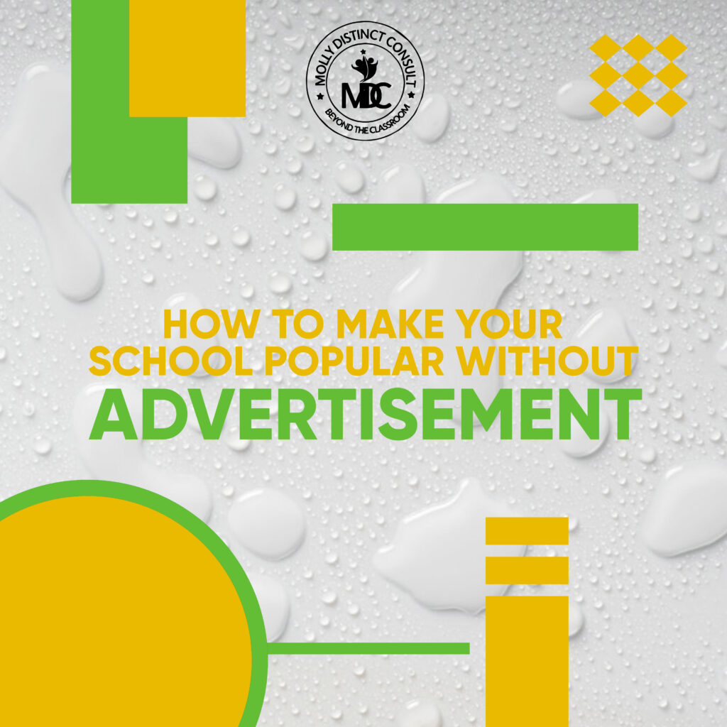 Ways To Popularize Your School Without Advertising