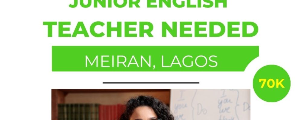 Junior English Language Twacher Needed, Meiran Lagos