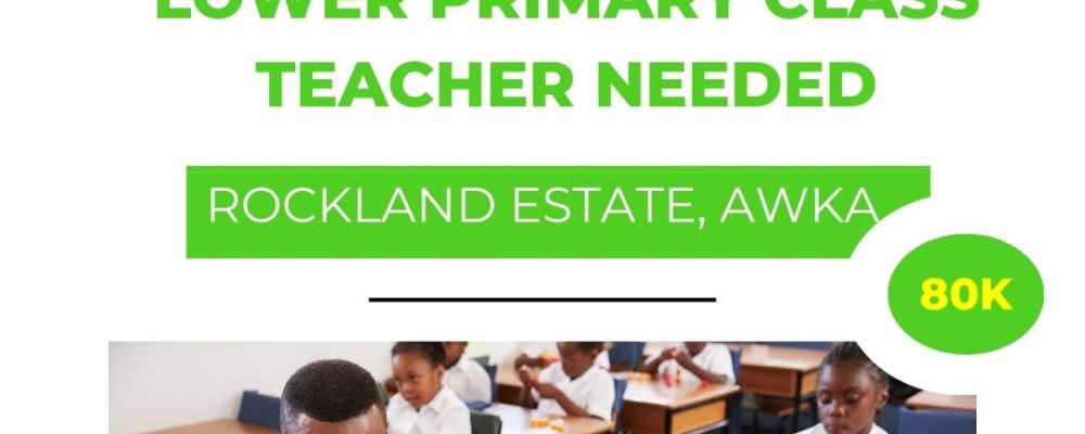 Lower Primary Class Teacher Needed in Awka, Anambra